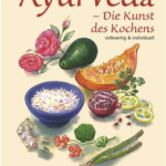 Ayurveda Die Kunst des Kochens