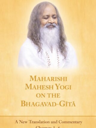 Maharishi Mahesh Yogi on the Bhagavad-Gita