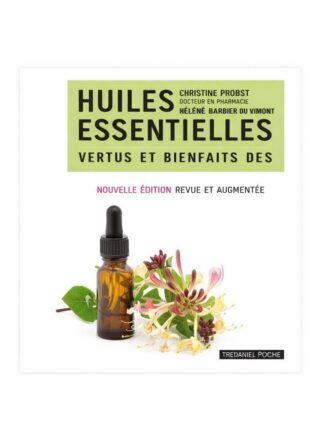 Vertus et bienfaits des huiles essentielles