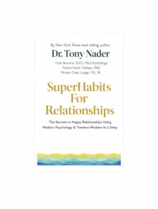 SuperHabits for Relationships, Dr. Tony Nader