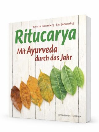 Ritucarya: Mit Ayurveda durch das Jahr